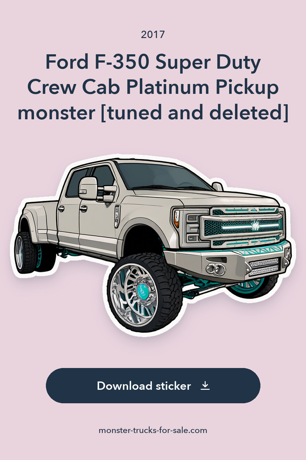 2017 Ford F-350 Super Duty Crew Cab Platinum Pickup monster [tuned and deleted] sticker preview